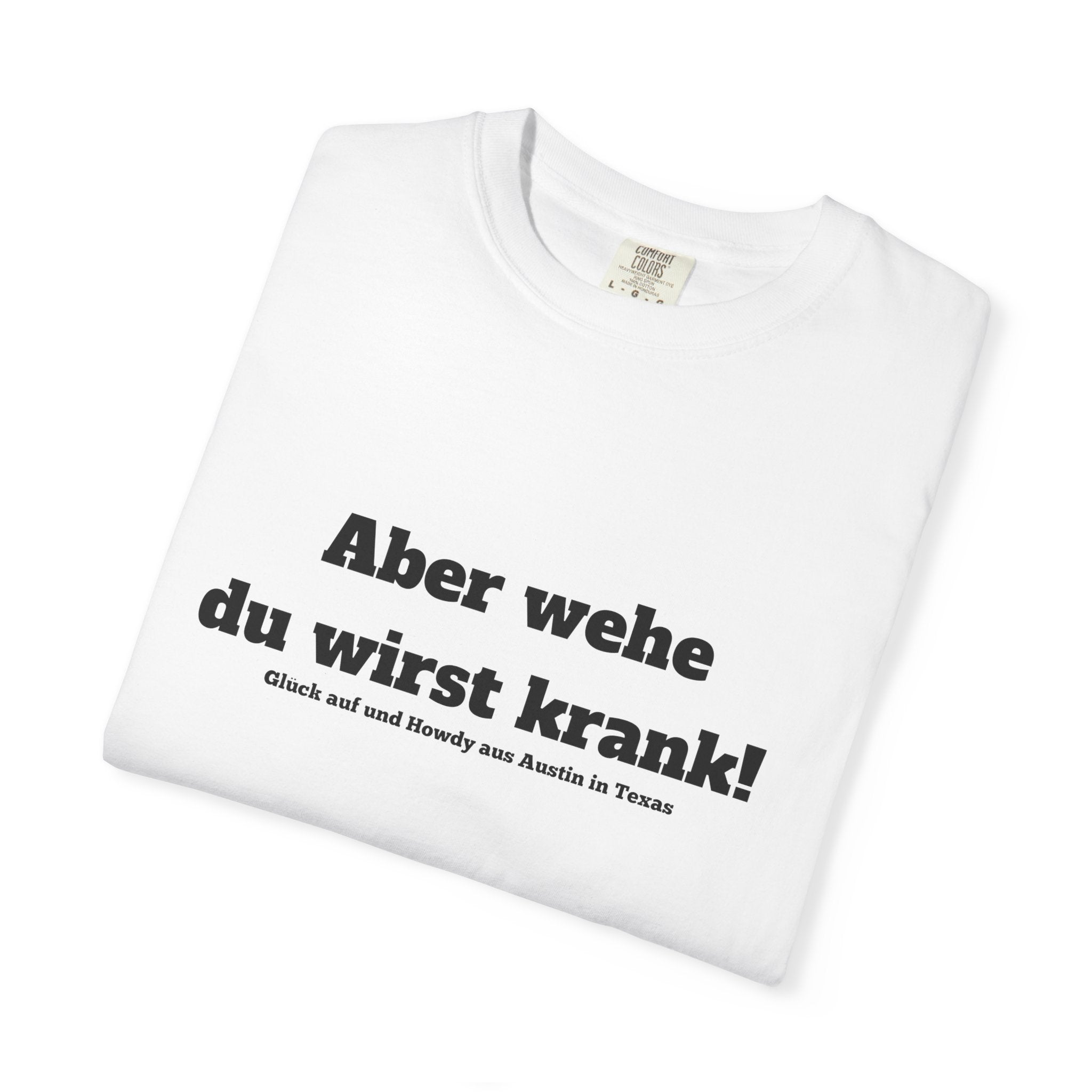 Aber wehe du wirst krank!