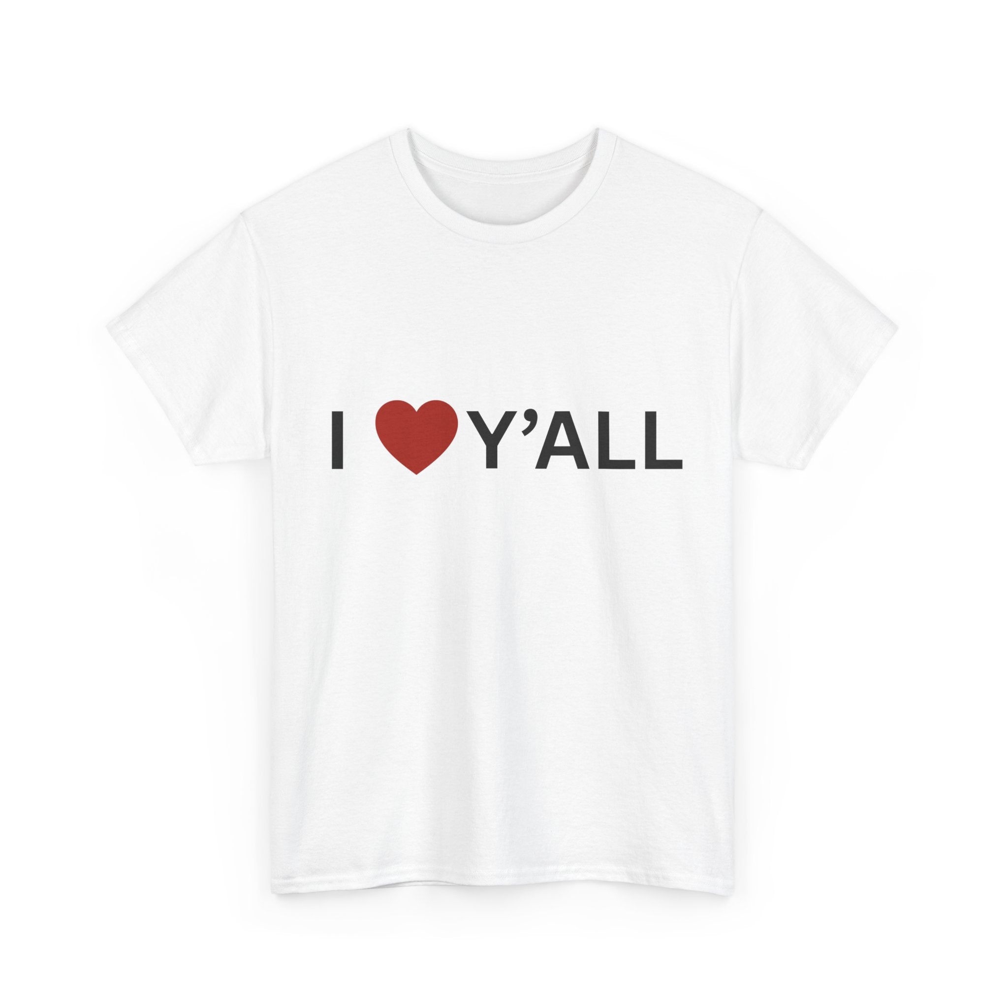 I LOVE Y'ALL T-Shirt